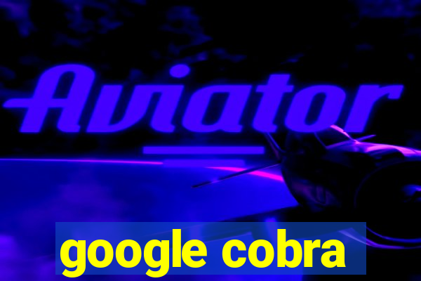 google cobra